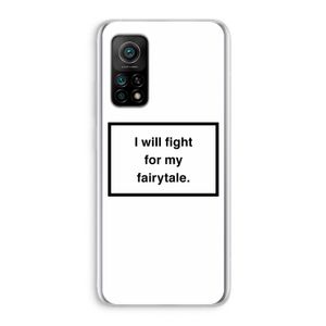 Fight for my fairytale: Xiaomi Mi 10T 5G Transparant Hoesje