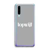 Topwijf Grijs Wit: Huawei P30 Transparant Hoesje
