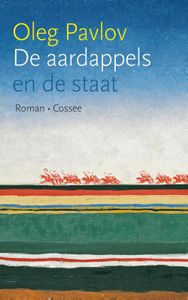 De aardappels en de staat - Oleg Pavlov - ebook