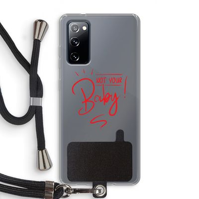Not Your Baby: Samsung Galaxy S20 FE / S20 FE 5G Transparant Hoesje met koord