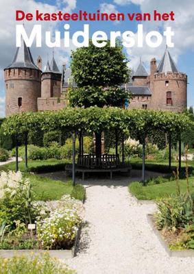 De kasteeltuinen van het Muiderslot (Paperback)