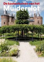 De kasteeltuinen van het Muiderslot (Paperback)