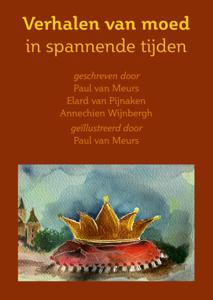 Verhalen van moed in spannende tijden (Hardback)