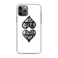 Big butt bigger heart: Volledig geprint iPhone 11 Pro Hoesje