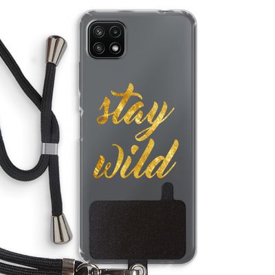 Stay wild: Samsung Galaxy A22 5G Transparant Hoesje met koord