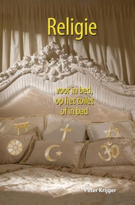 Peter  Krijger Religie voor in bed, op het toilet of in bad