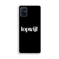 Topwijf Zwart: Galaxy A51 4G Transparant Hoesje