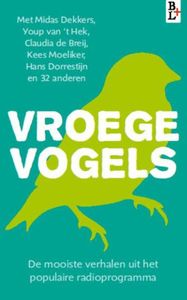 Vroege Vogels - Midas Dekkers, Youp van 't Hek, Claudia de Breij, Maarten 't Hart, Hans Dorrestijn - ebook