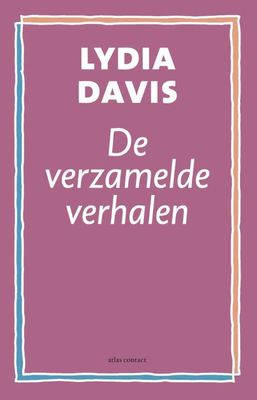 De verzamelde verhalen - Lydia Davis - ebook