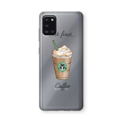 But first coffee: Samsung Galaxy A31 Transparant Hoesje