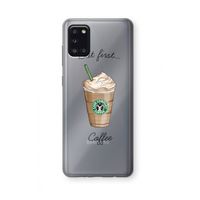 But first coffee: Samsung Galaxy A31 Transparant Hoesje