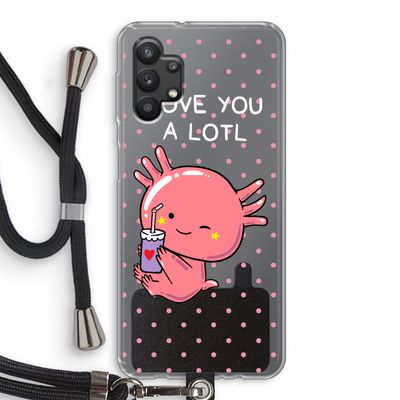 Love You A Lotl: Samsung Galaxy A32 5G Transparant Hoesje met koord