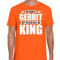 Naam cadeau t-shirt my name is Gerrit - but you can call me King oranje voor heren