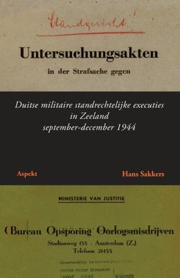 Duitse militaire standrechtelijke executies in Zeeland (Paperback)