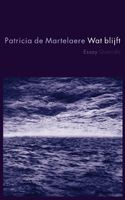 Wat blijft - Patricia de Martelaere - ebook