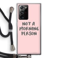 Morning person: Samsung Galaxy Note 20 Ultra / Note 20 Ultra 5G Transparant Hoesje met koord