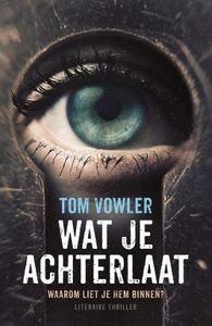 Wat je achterlaat - Tom Vowler - ebook