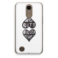 Big butt bigger heart: LG K10 (2017) Transparant Hoesje