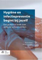 Hygiene en infectiepreventie begint bij jezelf (Paperback)