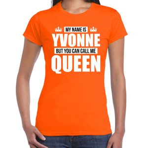 Naam cadeau t-shirt my name is Yvonne - but you can call me Queen oranje voor dames