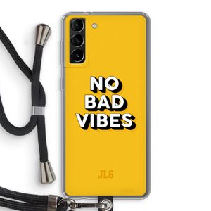No Bad Vibes: Samsung Galaxy S21 Plus Transparant Hoesje met koord