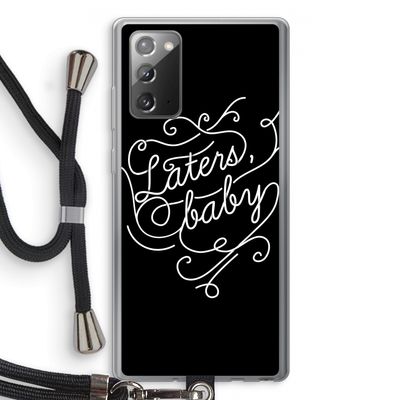 Laters, baby: Samsung Galaxy Note 20 / Note 20 5G Transparant Hoesje met koord