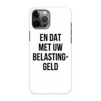 Belastinggeld: Volledig geprint iPhone 12 Pro Max Hoesje