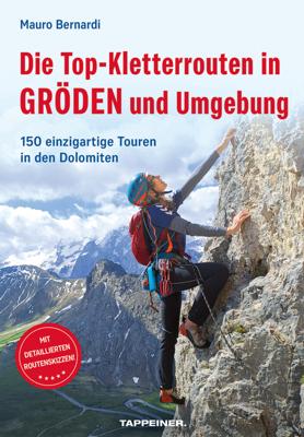Klimgids - Klettersteiggids Die Top-Kletterrouten in Gröden und Umgebung | Tappeiner Verlag
