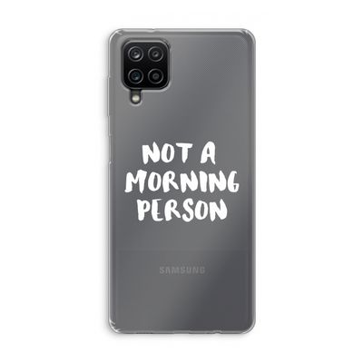 Morning person: Samsung Galaxy A12 Transparant Hoesje