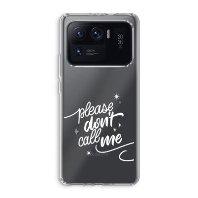 Don't call: Xiaomi Mi 11 Ultra Transparant Hoesje