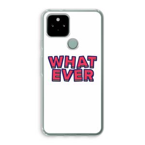 Whatever: Google Pixel 5 Transparant Hoesje