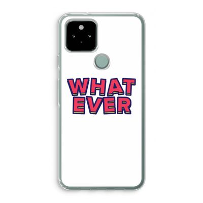 Whatever: Google Pixel 5 Transparant Hoesje