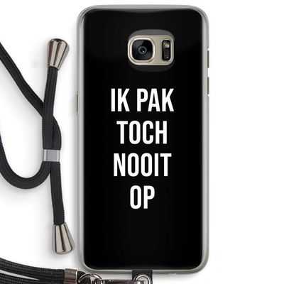 Ik pak nooit op - Zwart: Samsung Galaxy S7 Edge Transparant Hoesje met koord