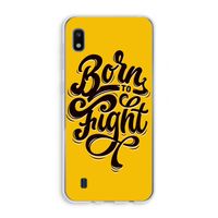 Born to Fight: Samsung Galaxy A10 Transparant Hoesje
