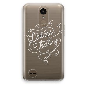 Laters, baby: LG K10 (2017) Transparant Hoesje