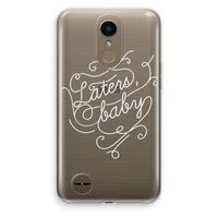 Laters, baby: LG K10 (2017) Transparant Hoesje