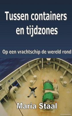 Tussen containers en tijdzones - Maria Staal - ebook