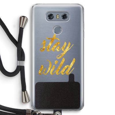Stay wild: LG G6 Transparant Hoesje met koord