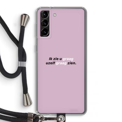 uzelf graag zien: Samsung Galaxy S21 Plus Transparant Hoesje met koord