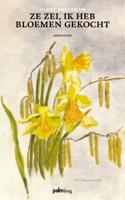 Ze zei, ik heb bloemen gekocht (Paperback)