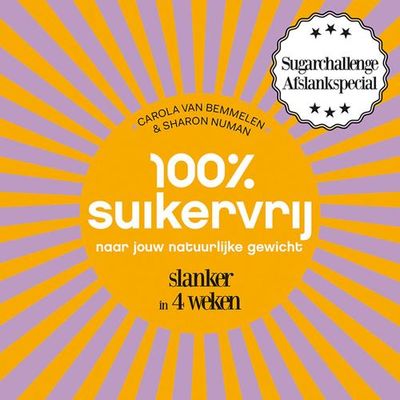 100% suikervrij naar jouw natuurlijke gewicht - Carola van Bemmelen, Sharon Numan - ebook