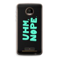 UHM, NOPE.: Motorola Moto Z Force Transparant Hoesje