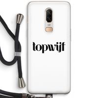 Topwijf Wit: OnePlus 6 Transparant Hoesje met koord