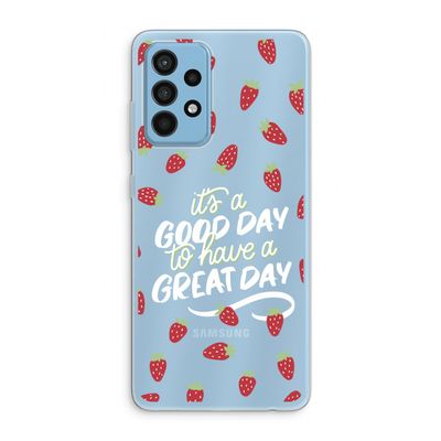 Don't forget to have a great day: Samsung Galaxy A52 Transparant Hoesje