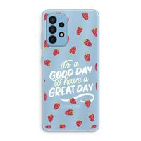 Don't forget to have a great day: Samsung Galaxy A52 Transparant Hoesje