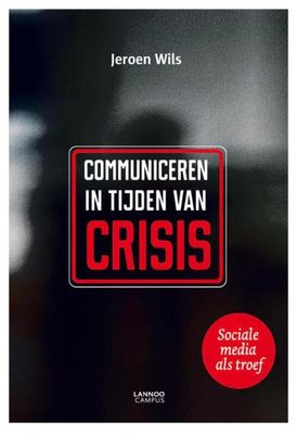 Communiceren in tijden van crisis - Jeroen Wils - ebook