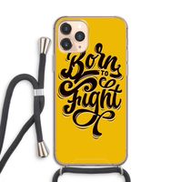 Born to Fight: iPhone 11 Pro Transparant Hoesje met koord