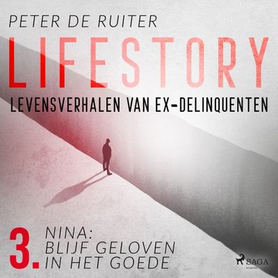 Lifestory; Levensverhalen van ex-delinquenten; Nina: blijf geloven in het goede