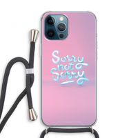 Sorry not sorry: iPhone 12 Pro Transparant Hoesje met koord