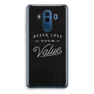 Never lose your value: Huawei Mate 10 Pro Transparant Hoesje